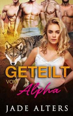 Geteilt vom Alpha: Eine Reverse-Harem-Romance - Gefährtin des Gestaltwandlers, #6