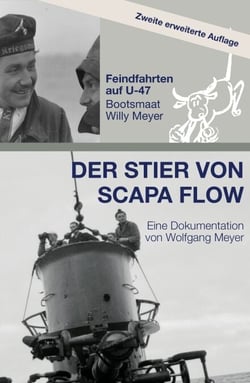 Der Stier von Scapa Flow - Feindfahrten auf U-47 Bootsmaat Willy Meyer