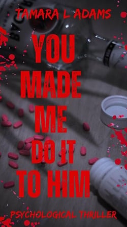 You Made Me Do It To Him: A Psychological Thriller - You Made Me Do It, #4