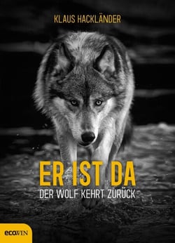 Er ist da - Der Wolf kehrt zurück