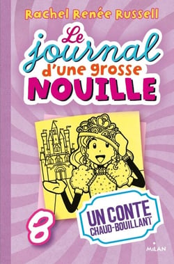 Le journal d'une grosse nouille, Tome 08 - Un conte chaud bouillant