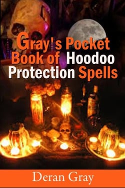 Gray's Pocket Book of Hoodoo Protection Spells - Gray's Pocket Book of Hoodoo, #2