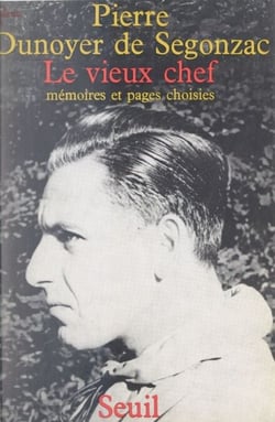 Le vieux chef - Mémoires et pages choisies