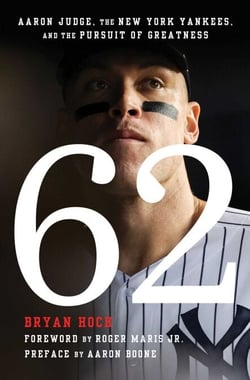 62 - Aaron Judge, the New York Yankees, and the Pursuit of Greatness