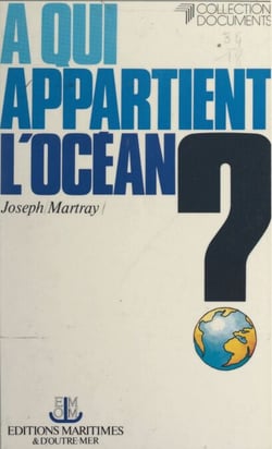 À qui appartient l'océan ? - Vers un nouveau régime des espaces et des fonds marins