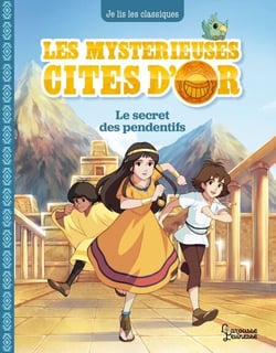 Les mystérieuses Cités d'Or T2 - Le secret des pendentifs