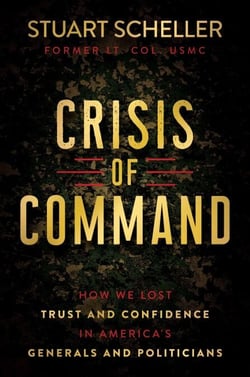 Crisis of Command - How We Lost Trust and Confidence in America's Generals and Politicians