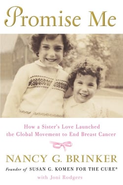 Promise Me - How a Sister's Love Launched the Global Movement to End Breast Cancer