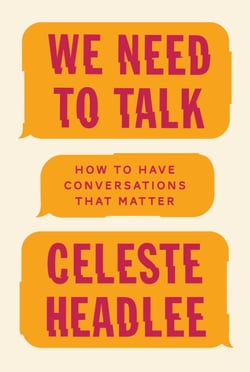 We Need To Talk - How to Have Conversations That Matter
