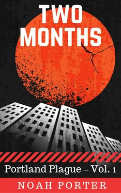 Two Months (Portland Plague – Vol. 1) - Portland Plague, #1