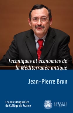 Techniques et économies de la Méditerranée antique - Leçon inaugurale prononcée le jeudi 5 avril 2012