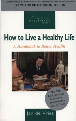 How to Live a Healthy Life - A Handbook to Better Health