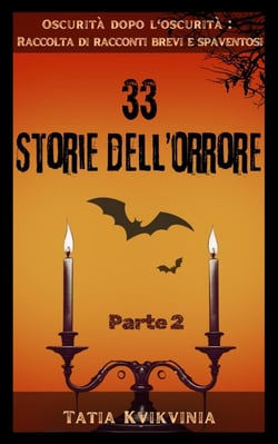 33 Storie dell’orrore – Parte 2 - Oscurità dopo l'oscurità: Raccolta di racconti brevi e spaventosi, #2