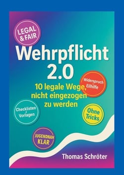 Wehrpflicht 2.0 - 10 legale Wege, nicht eingezogen zu werden