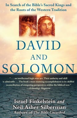 David and Solomon - In Search of the Bible's Sacred Kings and the Roots of the Western Tradition