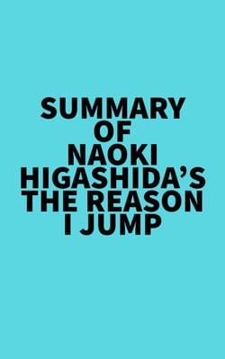 Summary of Naoki Higashida's The Reason I Jump