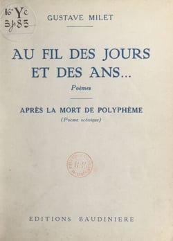 Au fil des jours et des ans... - Suivi de Après la mort de Polyphème (poème scénique)