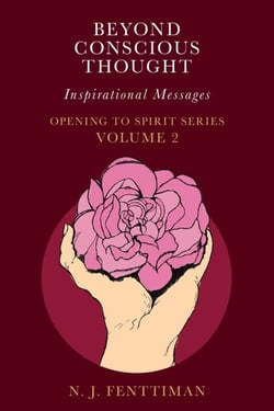 Beyond Conscious Thought - Opening to Spirit Series, #2