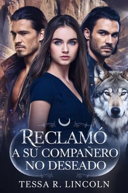 Reclamó a su Compañero no Deseado - La serie Cruel Alpha Mate, #1