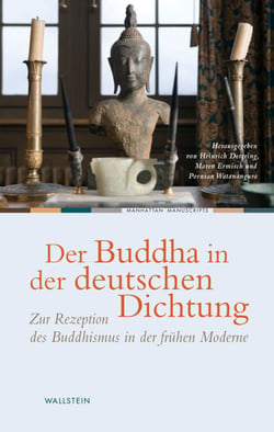 Der Buddha in der deutschen Dichtung - Zur Rezeption des Buddhismus in der frühen Moderne