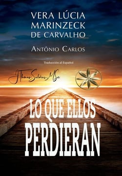 Lo que ellos perdieran - Vera Lúcia Marinzeck de Carvalho