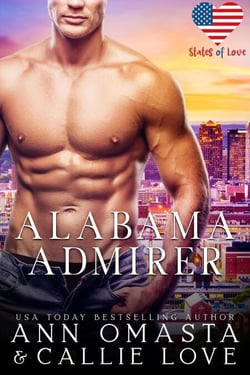 States of Love: Alabama Admirer - A Steamy and Suspenseful Single-Dad Romance - States of Love