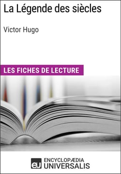 La Légende des siècles de Victor Hugo - Les Fiches de lecture d'Universalis