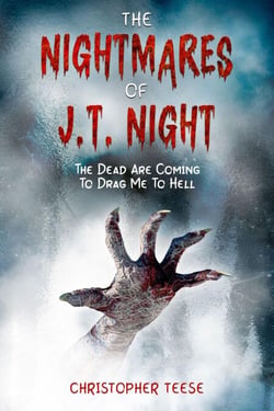 The Nightmares of J.T. Night: The Dead Are Coming To Drag Me To Hell - The Nightmares of J.T. Night
