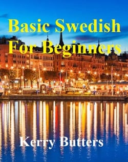 Basic Swedish For Beginners. - Foreign Languages.