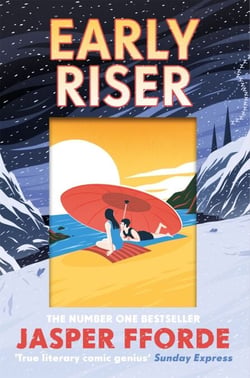 Early Riser - The brilliantly funny novel from the Number One bestselling author of Shades of Grey