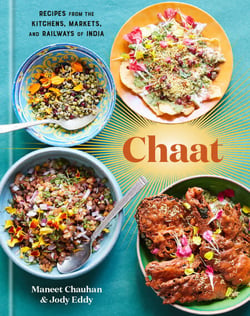 Chaat - Recipes from the Kitchens, Markets, and Railways of India: A Cookbook