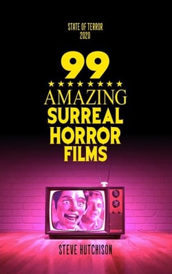 99 Amazing Surreal Horror Films - State of Terror