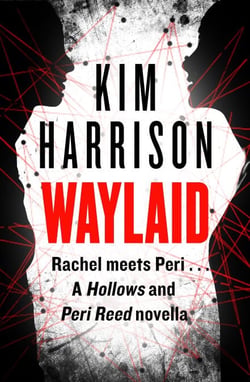 Waylaid - A Hollows and Peri Reed novella