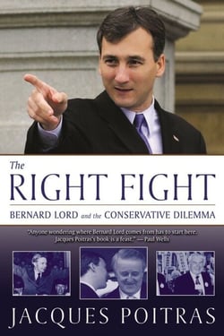 The Right Fight - Bernard Lord and the Conservative Dilemma
