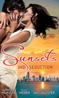 Sunsets &amp; Seduction - Mine Until Morning / Just for the Night / Kept in the Dark