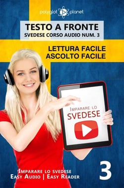 Imparare lo svedese - Lettura facile | Ascolto facile | Testo a fronte - Svedese corso audio num. 3 - Imparare lo svedese | Easy Audio | Easy Reader, #3