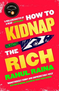 How to Kidnap the Rich - 'A joyous love/hate letter to contemporary Delhi' The Times