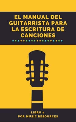 El Manual del Guitarrista para la Escritura de Canciones - El Manual del Guitarrista para la Escritura de Canciones, #1