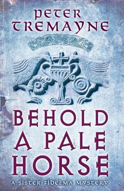 Behold A Pale Horse (Sister Fidelma Mysteries Book 22) - A captivating Celtic mystery of heart-stopping suspense