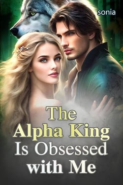 The Alpha King Is Obsessed with Me