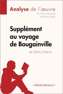 Supplément au voyage de Bougainville de Denis Diderot (Analyse de l'oeuvre) - Analyse complète et résumé détaillé de l'oeuvre