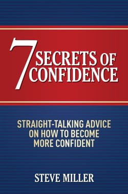 7 Secrets of Confidence - Straight-talking advice on how to become more confident
