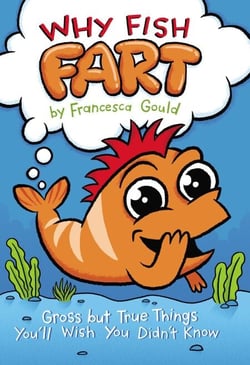 Why Fish Fart - Gross but True Things You'll Wish You Didn't Know