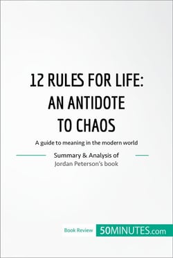 12 Rules for Life : an antidate to chaos - A guide to meaning in the modern world