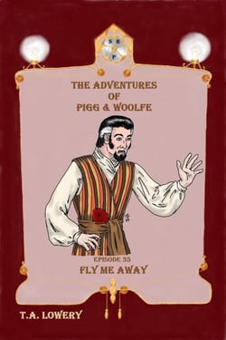 Fly Me Away: The Adventures of Pigg &amp; Woolfe Episode 35 - The Adventures of Pigg &amp; Woolfe, #35