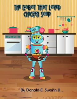 The Robot That Loved Chicken Soup (A Story About Food Allergies) - Chip, The Little Robot Series., #2
