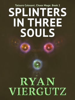 Splinters in Three Souls - Tatsuro Calesani, Chaos Mage, #2
