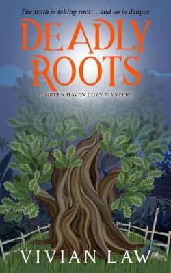 Deadly Roots - A Green Haven Cozy Mystery, #4