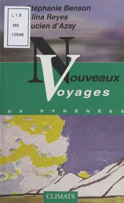 Nouveaux voyages aux Pyrénées - Le chemin du non-retour. Suivi de Aux vierges éternelles. Suivi de Voyage aux Pyrénées