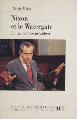 Nixon et le Watergate - La chute d'un président
